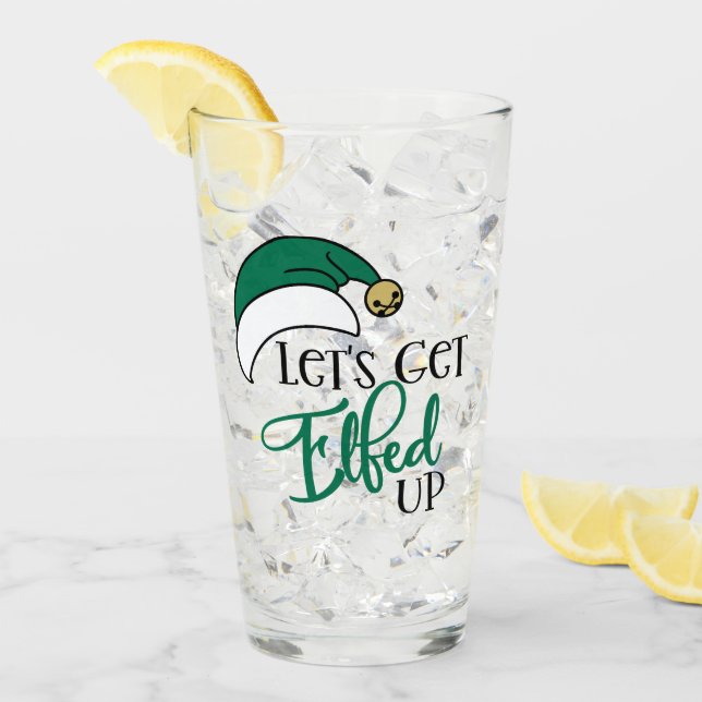Lets Get Elfed Up | Christmas Alcohol Drinking Pun Glass (Front Ice)