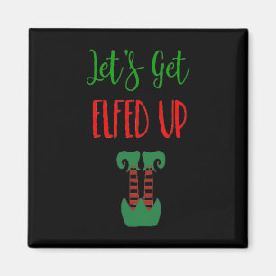 Let's Get Elfed Up Christmas Party Magnet