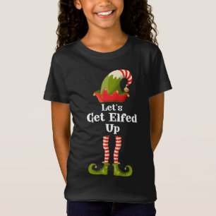 Let's Get Elfed Up Elf Funny Christmas Matching Fa T-Shirt