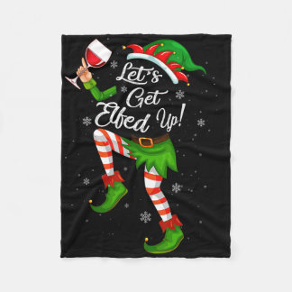 Lets Get Elfed Up Funny Drinking Christmas Cheers  Fleece Blanket