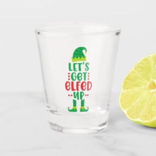 Let's Get Elfed Up Holiday Shot Glass