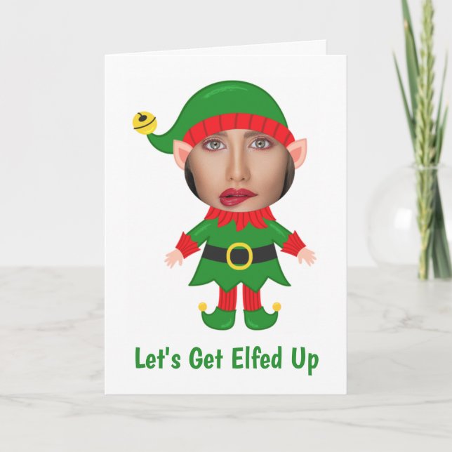 Lets Get Elfed Up Humour Photo Christmas Holiday Card (Front)