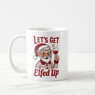 Let's Get Elfed Up Snarky Christmas Wine Elf Humou Coffee Mug