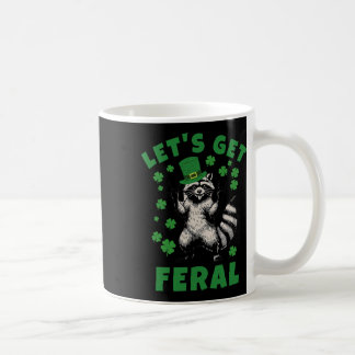 Let's Get Feral Raccoon St Patricks Day Shamrocks  Coffee Mug