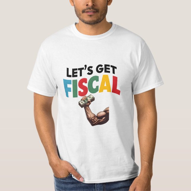 Let's Get Fiscal: Finance Fun T-Shirt (Front)