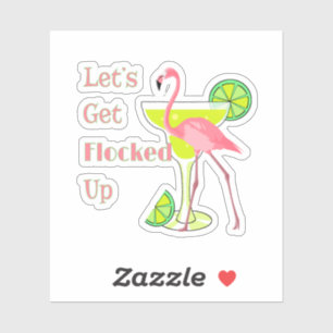 Lets Get Flocked Up Flamingo