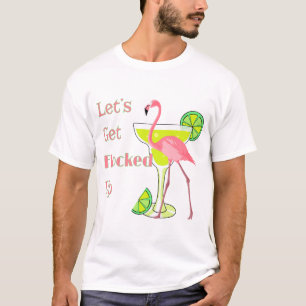 Lets Get Flocked Up Flamingo T-Shirt
