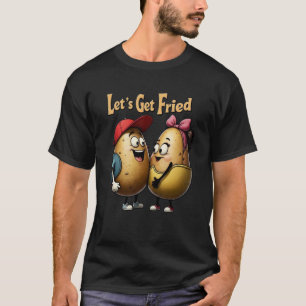 Let's Get Fried - Cute Potato Couple Holding Hands T-Shirt