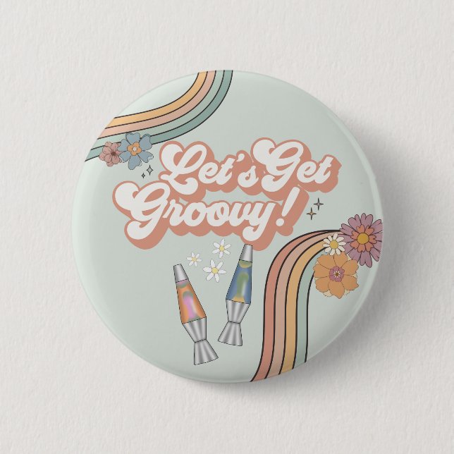 Lets Get Groovy Birthday Party Favour 6 Cm Round Badge (Front)