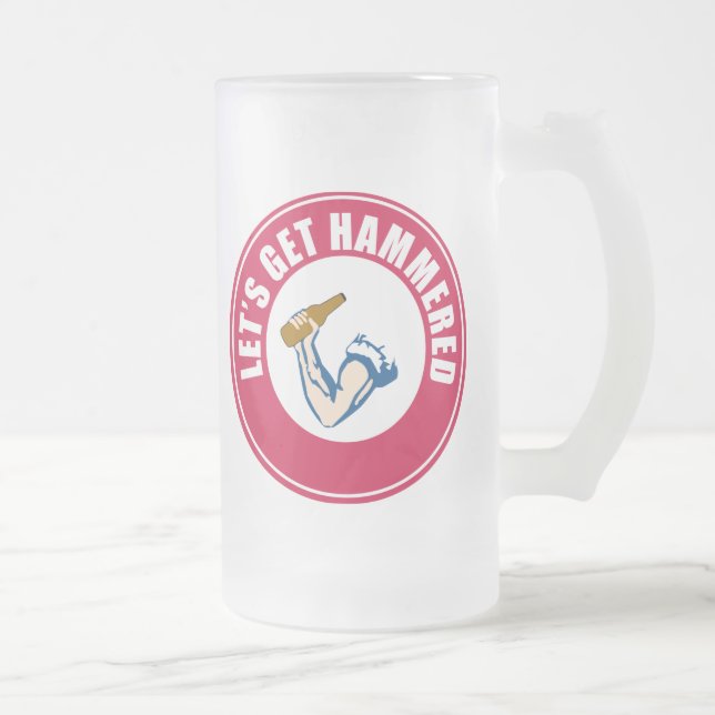 Let's Get Hammered Frosted Glass Beer Mug (Right)