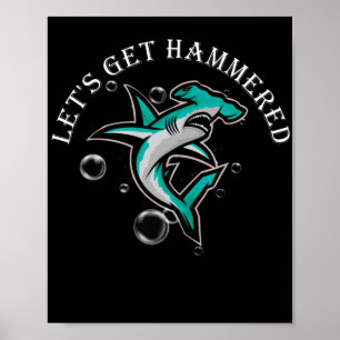 Let's Get Hammered Funny Hammerhead Shark Poster
