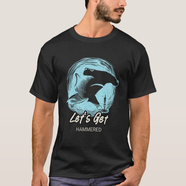 Let's Get Hammered Hammerhead Shark  Drinking 1 T-Shirt (Front)