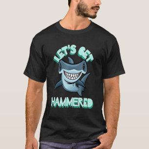 Let's Get Hammered Hammerhead Shark  Drinking 3 T-Shirt