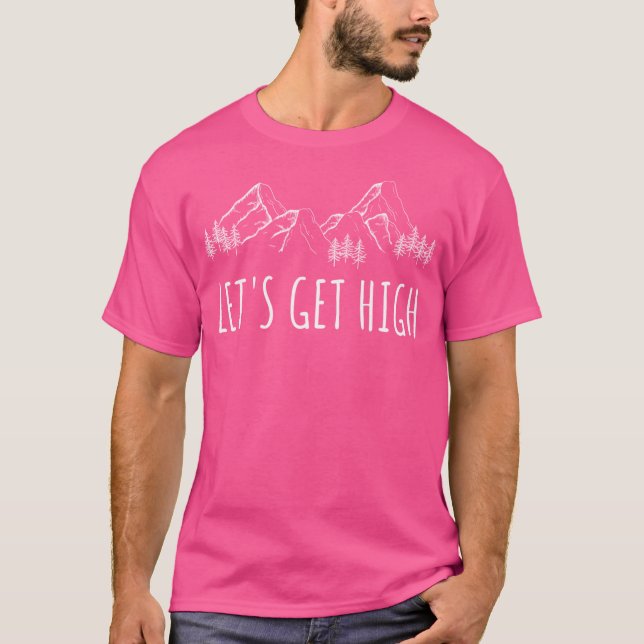 Let'S Get High Active T-Shirt (Front)