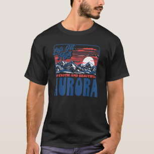 Let's Get High In Aurora   Hiking T-Shirt