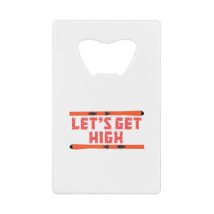 Let's Get High Ski