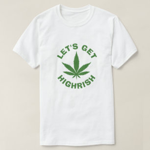LET'S GET HIGHRISH ST PATRICKS DAY T-Shirt