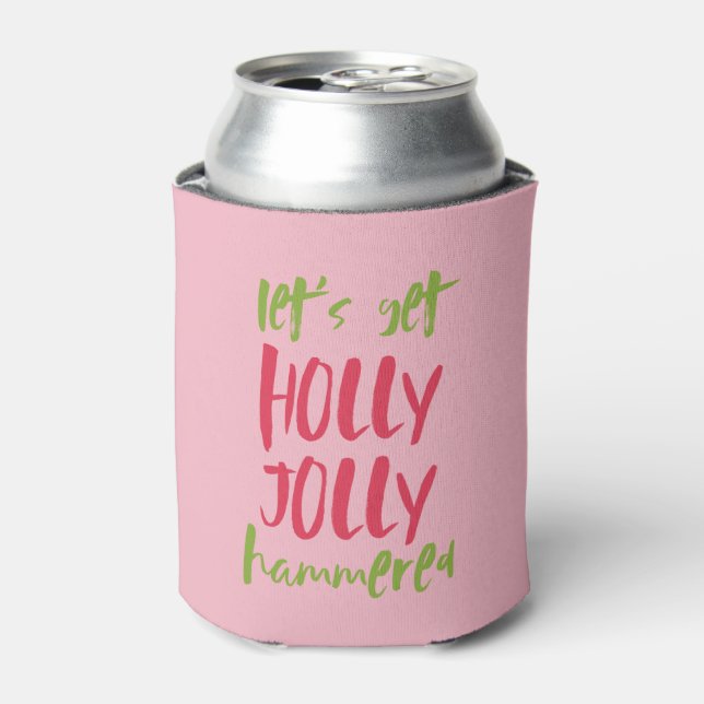 Lets Get Holly Jolly Hammered Can Cooler (Can Front)
