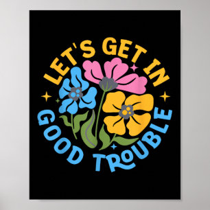 Lets Get In Good Necessary Trouble Women Men Socia Poster