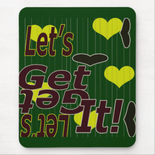 Let's Get It Mouse Pad Design