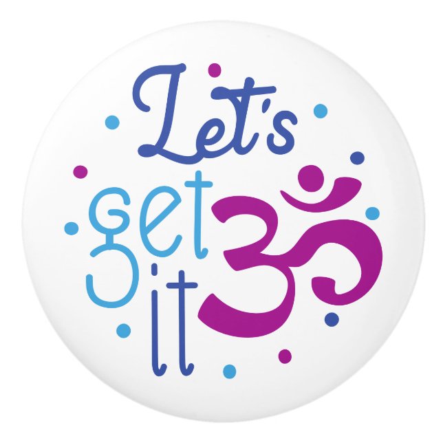 Let's Get It Zen Yoga Quote Blue Purple Ceramic Knob (Front)
