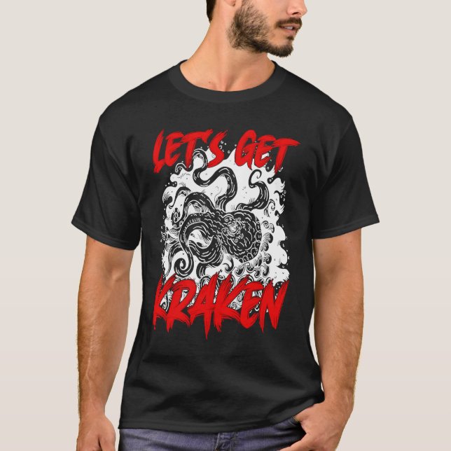 Let's Get Kraken Sea Squid Tentacles T-Shirt (Front)