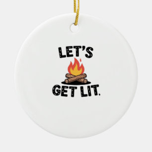 Let's Get Lit - Campfire Vibes - Camping Adventure Ceramic Tree Decoration