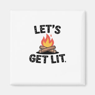 Let's Get Lit - Campfire Vibes - Camping Adventure Magnet