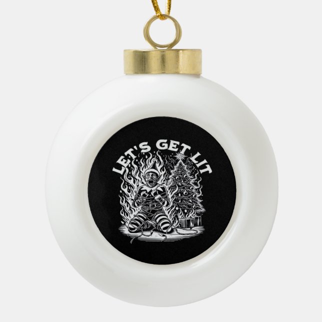 Let's Get Lit Christmas Christmas Celebration Ceramic Ball Christmas Ornament (Front)