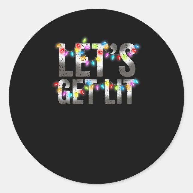 Let's Get Lit, Christmas Drinking, Christmas Light Classic Round Sticker (Front)