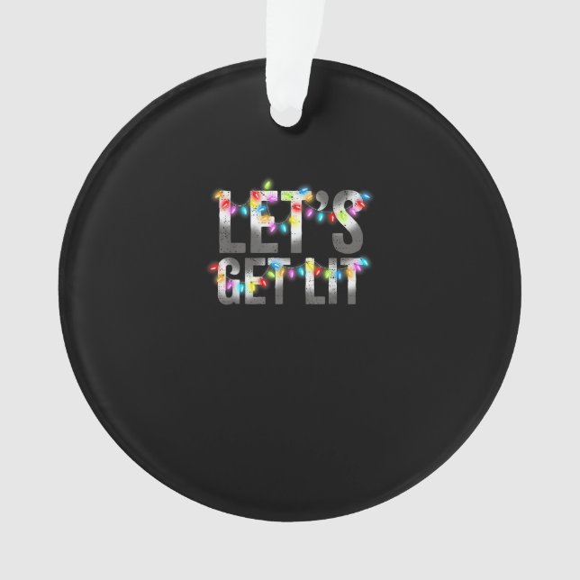 Let's Get Lit, Christmas Drinking, Christmas Light Ornament (Front)