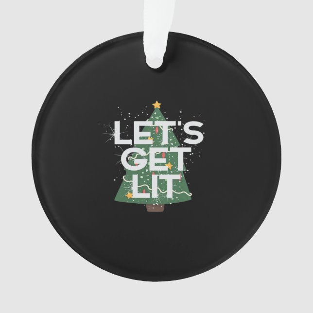 Let's Get Lit - Christmas Idea Essential Ornament (Front)