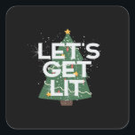 Let's Get Lit - Christmas Idea Essential Square Sticker<br><div class="desc">Let's Get Lit - Christmas Idea Essential: A festive essential design perfect for holiday outfits and gift ideas. Fun,  witty,  and seasonal.</div>