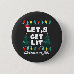 Let's Get Lit Christmas In July T-Shirt 6 Cm Round Badge
