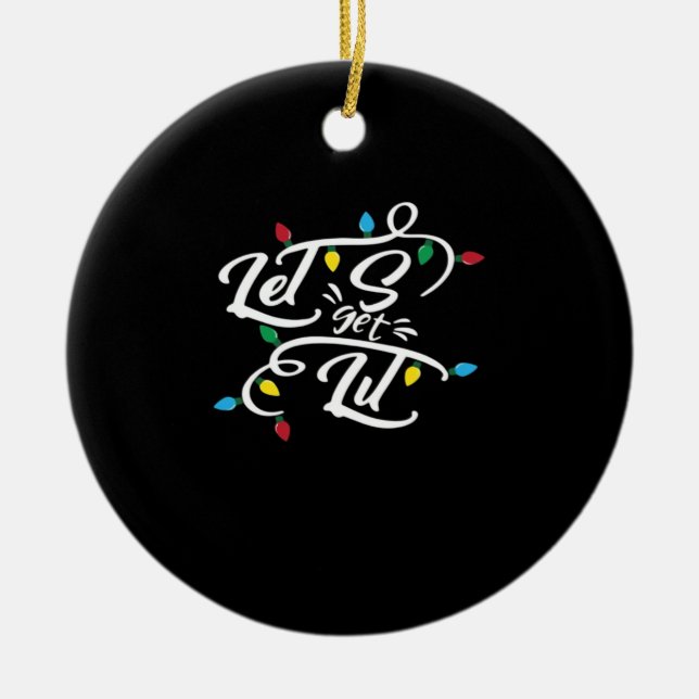 Let's Get Lit Christmas Lights Funny Christmas Let Ceramic Tree Decoration (Front)