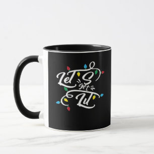 Let's Get Lit Christmas Lights Funny Christmas Let Mug