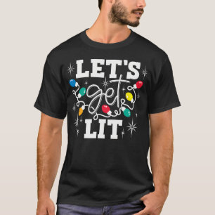Let'S Get Lit Christmas Lights T-Shirt