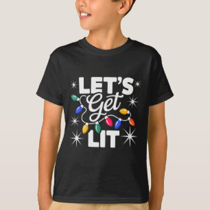 Let's Get Lit Christmas Lights T-Shirt