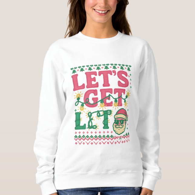 Let's Get Lit Christmas Shirt • Funny Ugly Sweater (Front)