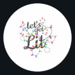 Let's Get Lit Christmas Top Casual Christmas Light Classic Round Sticker<br><div class="desc">Let's Get Lit Christmas Top Casual Christmas Lights Cute: A casual,  cute holiday top featuring festive lights. Perfect for everyday holiday wear. Fun,  stylish,  and seasonal.</div>