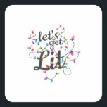 Let's Get Lit Christmas Top Casual Christmas Light Square Sticker<br><div class="desc">Let's Get Lit Christmas Top Casual Christmas Lights Cute: A casual,  cute holiday top featuring festive lights. Perfect for everyday holiday wear. Fun,  stylish,  and seasonal.</div>