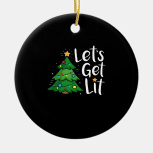 Let's Get Lit Christmas Tree Lights Funny Classic Ceramic Tree Decoration