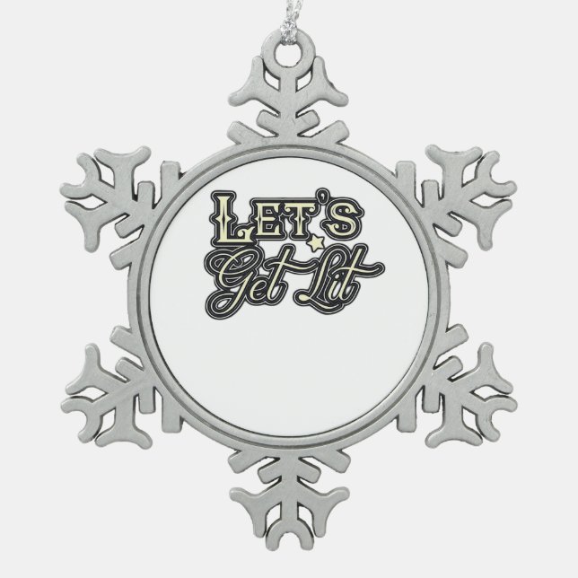 Let's Get Lit Classic Creative Casual Snowflake Pewter Christmas Ornament (Front)