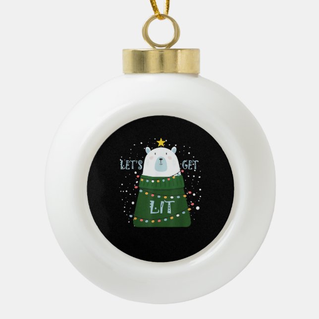 Let's Get Lit Cute Bear Christmas Pyjamas Ceramic Ball Christmas Ornament (Front)