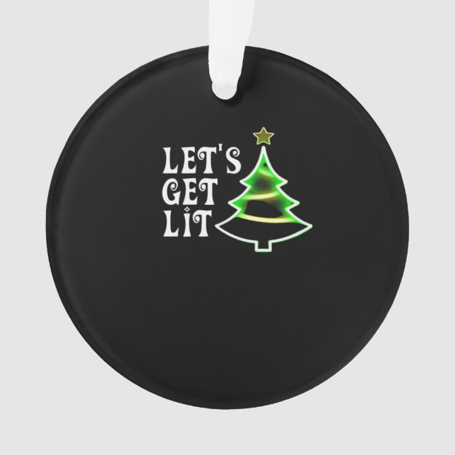 Let's Get Lit Design Adult Funny Christmas Essenti Ornament (Front)