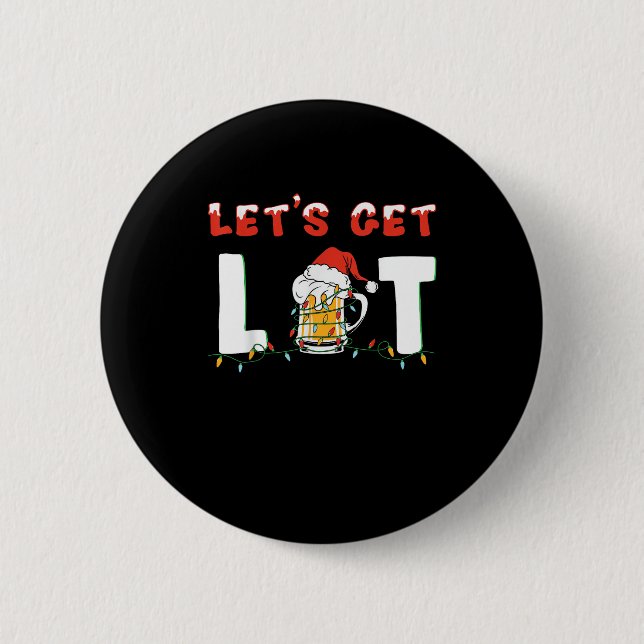 Let's Get Lit Drinking Beer Santa Hat Christmas Li 6 Cm Round Badge (Front)