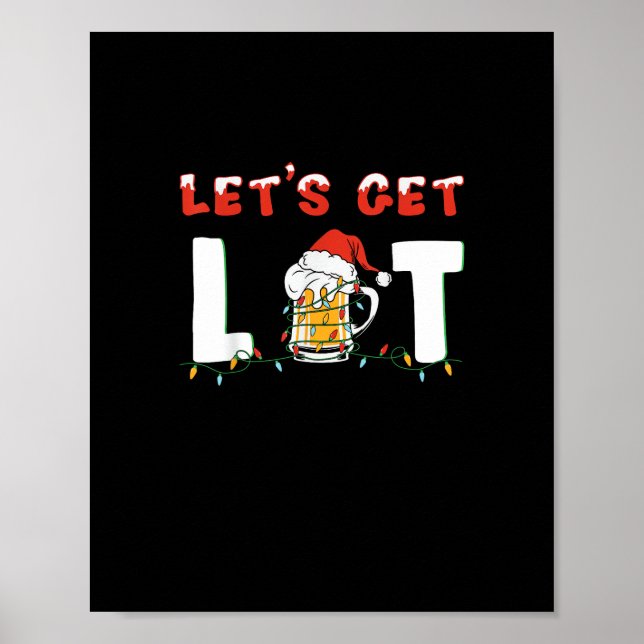 Let's Get Lit Drinking Beer Santa Hat Christmas Li Poster (Front)