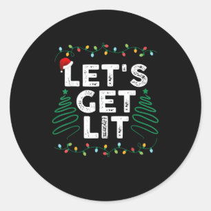 Let's Get Lit Drinking Funny Christmas Gift Classic Round Sticker