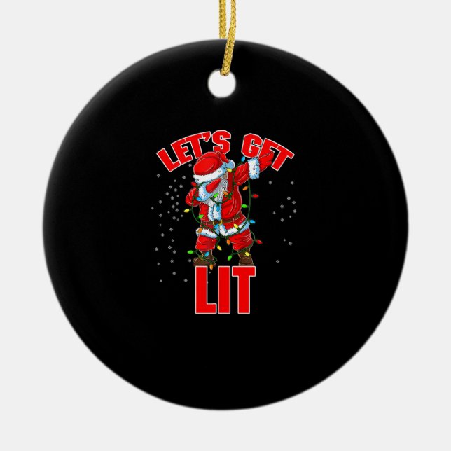 Let's Get Lit Drinking Santa Hat Dabbing Christmas Ceramic Tree Decoration (Front)