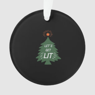Let's Get Lit Essential Creative Casual Ornament